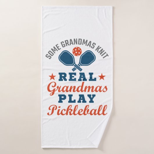 Some Grandmas Knit Real Grandmas Play Pickleball (Serviette de bain)