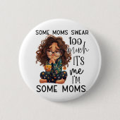 Some moms swear too much ronde button 5,7 cm (Voorkant)