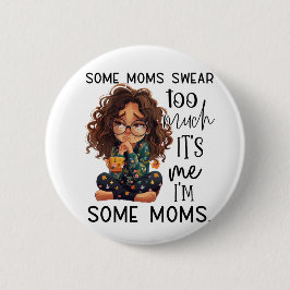 Some moms swear too much ronde button 5,7 cm