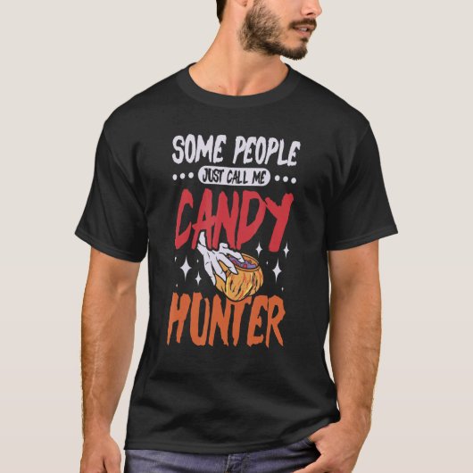 Some people just call me candy hunter t-shirt (Voorkant)