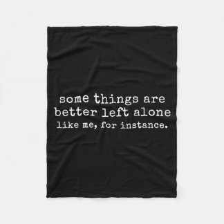 Some things are better left alone like for fleece deken