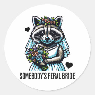 Somebody's Feral Bride Schattigee Raccoon Funny We Ronde Sticker
