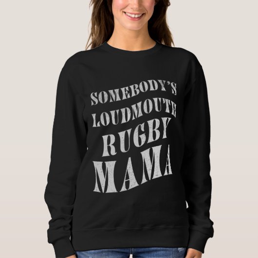 Somebody's Loudmouth Rugby Mama Mother Athlete Spo Trui (Voorkant)