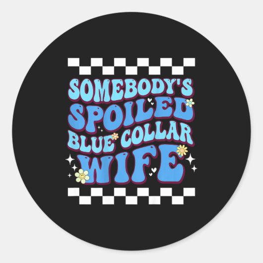 Somebody's Siled Blue Collar Wife  Ronde Sticker (Voorkant)
