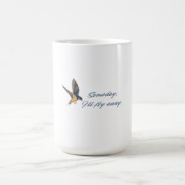 Someday I'll Fly Away-Boerenzwaluw Vrijheid Quote  Koffiemok