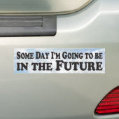 Someday the Future - Bumper Sticker (Op auto)