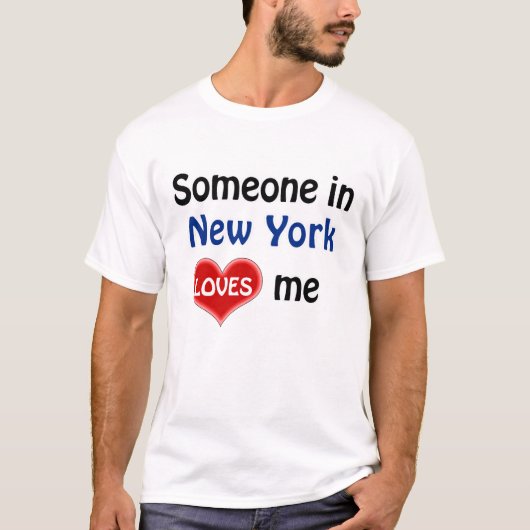 Someone in New York loves me T-shirt (Voorkant)