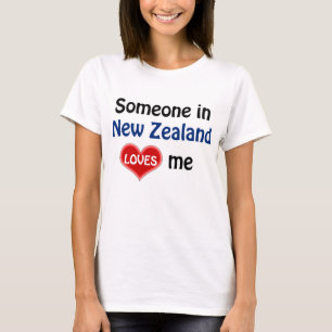 Someone in New Zealand loves me T-shirt