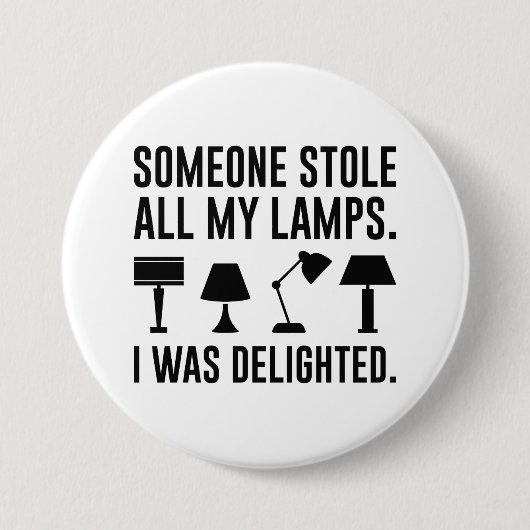 Someone Stole All My Lamps Ronde Button 7,6 Cm (Voorkant)