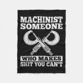 Someone Who Makes You Can't - Funny Cnc Machinist Fleece Deken (Voorkant)