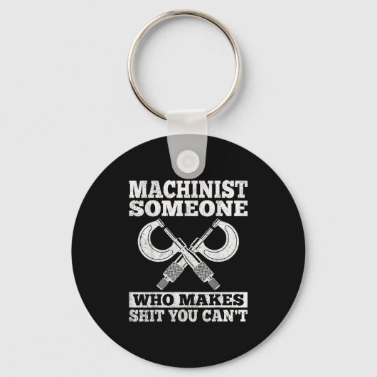 Someone Who Makes You Can't - Funny Cnc Machinist Sleutelhanger (Voorkant)