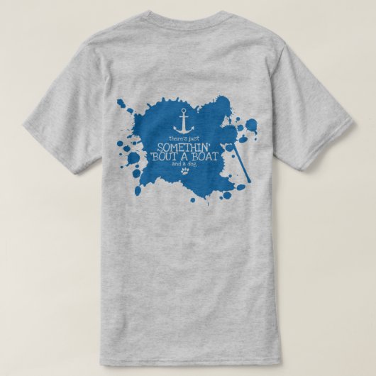 Somethin 'Bout a Boat and a Dog T-Shirt (Design achterkant)