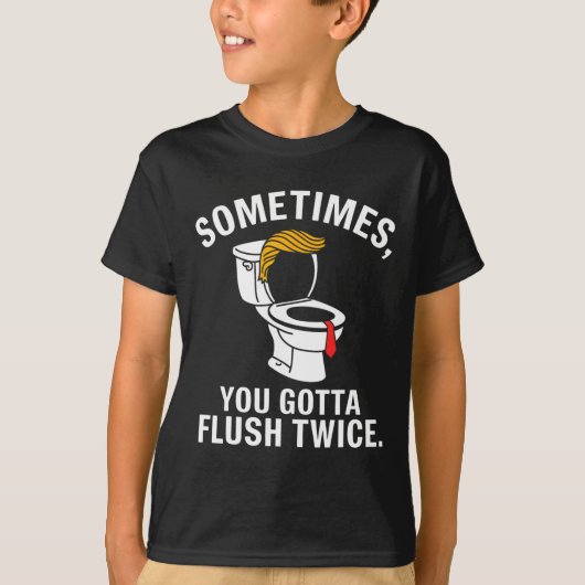 Sometime You Gotta Flush Twice Trump T-shirt (Voorkant)