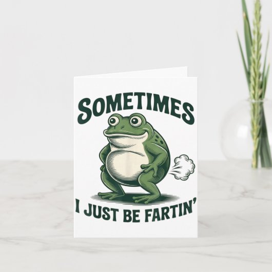 Sometimes I Just Be Fartin' Frog Funny Fart  Kaart (Voorkant)