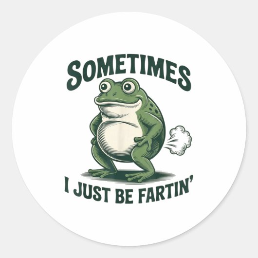 Sometimes I Just Be Fartin' Frog Funny Fart  Ronde Sticker (Voorkant)