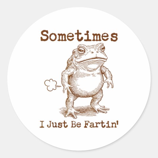 Sometimes I Just Be Fartin’ Frog Funny Rude Silly  Ronde Sticker (Voorkant)