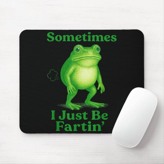 Sometimes I Just Be Fartin' Frog Funny Sarcastic S Muismat (Met muis)