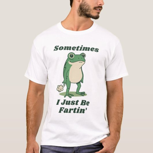 Sometimes I Just Be Fartin' Frog Meme T-shirt (Voorkant)