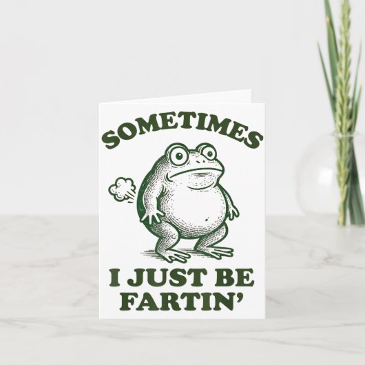 Sometimes I Just Be Fartin' Funny Frog  Kaart (Voorkant)