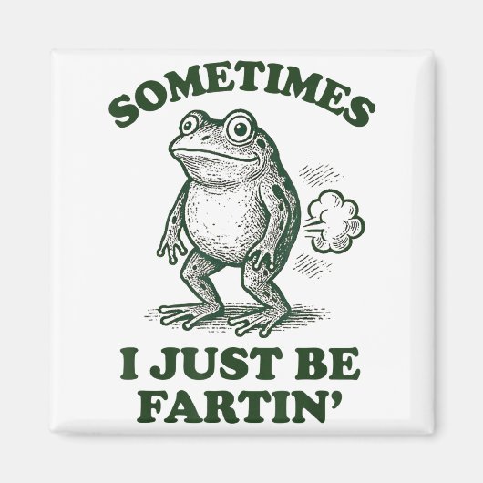 Sometimes I Just Be Fartin' Funny Frog Magneet (Voorkant)