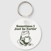 Sometimes I Just Be Fartin Funny Frog Unhinged  Sleutelhanger (Voorkant)