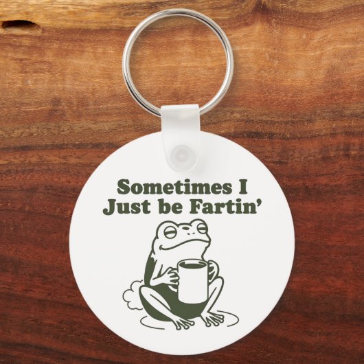 Sometimes I Just Be Fartin Funny Frog Unhinged  Sleutelhanger (Voorkant)