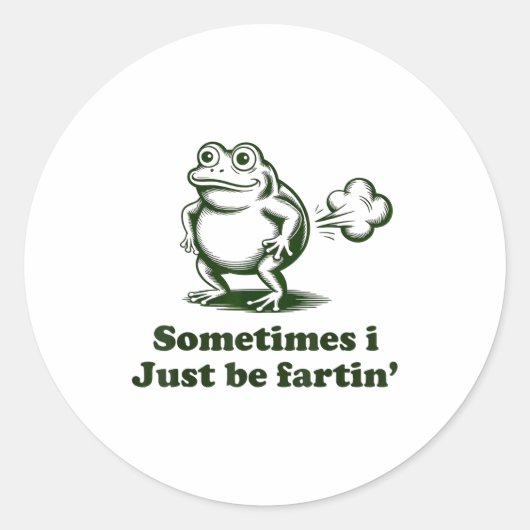 Sometimes I Just Be Farting Frog Humor Funny Fart  Ronde Sticker (Voorkant)