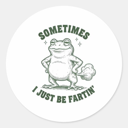 Sometimes I Just Be Farting Frog Humor Funny Fart  Ronde Sticker (Voorkant)