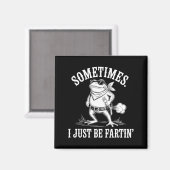 Sometimes I Just Be Farting Funny Frog  Magneet (Voorkant / Achterkant)