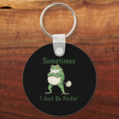 Sometimes I Just Be Farting Funny Frog Meme Funny  Sleutelhanger (Voorkant)