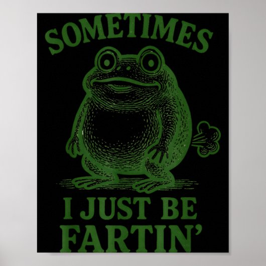 Sometimes I Just Be Farting Funny Frog  Poster (Voorkant)