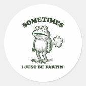 Sometimes I Just Be Farting Funny Frog  Ronde Sticker (Voorkant)
