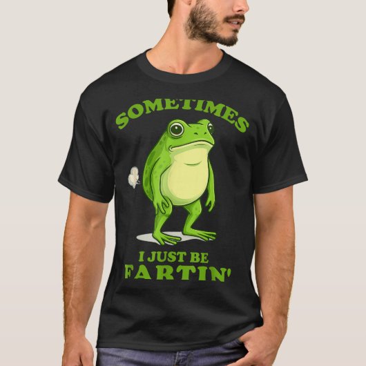 Sometimes I Just Be Farting Funny Frog  T-shirt (Voorkant)