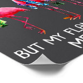 Sometimes I Question My Sanity But My Flamingos I' Poster (Hoek)