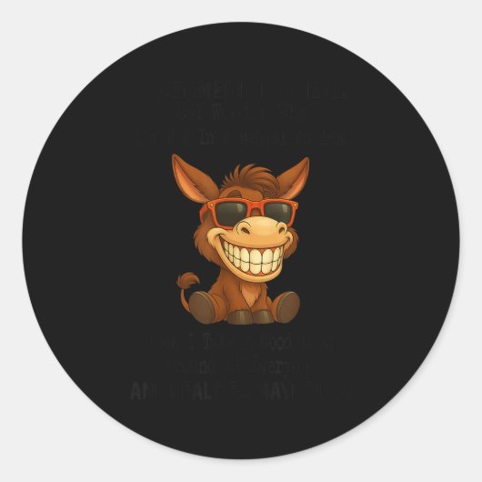 Sometimes I Sit Quietly And Wonder Why I'm Not In  Ronde Sticker (Voorkant)