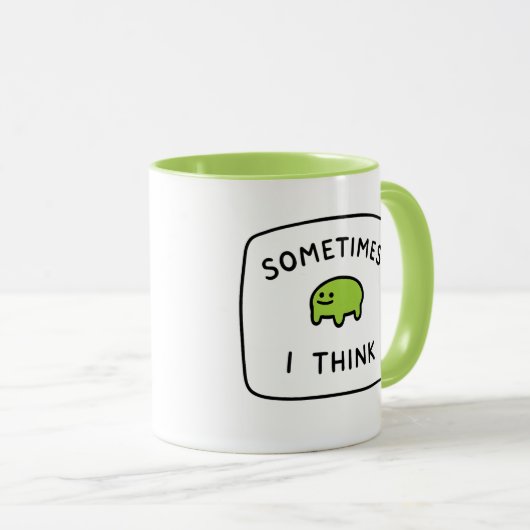 "Sometimes I Think" Funny Blob Mug (Devant droit)