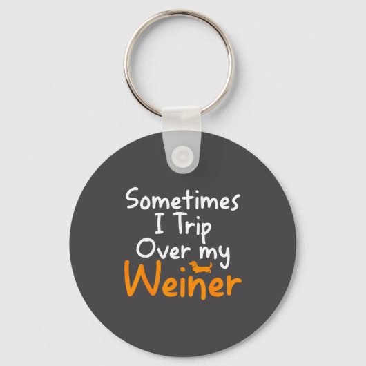 Sometimes I Trip Over My Weiner Dog Funny  Sleutelhanger (Voorkant)