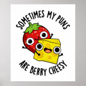Sometimes My Puns Are Berry Cheesy Funny Food Pun Poster (Voorkant)