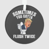 Sometimes You Gotta Flush Twice (dos)