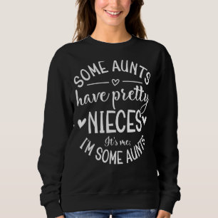 Sommige Aunts hebben nichtjes... ik ben een paar Trui
