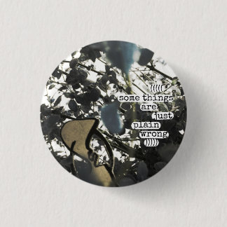 sommige dingen zijn gewoon verkeerd ronde button 3,2 cm