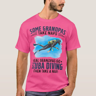 Sommige Grandpas nemen echte Naps naar Scuba Div T-shirt