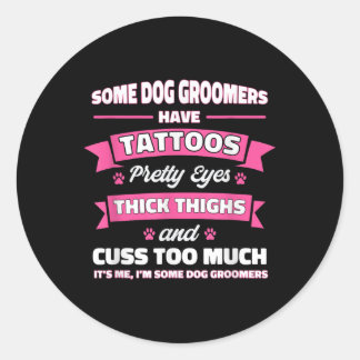Sommige hondentrimmers hebben Tattoos hondenverzor Ronde Sticker