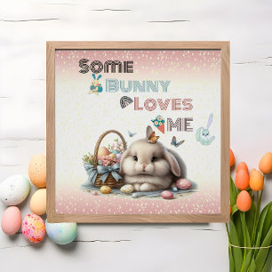 Sommige konijntjes houden van mij Pasen Traditie E Perfect Poster