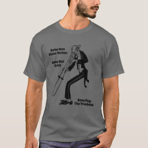 Sommige Mannen spelen Trombone T-shirt