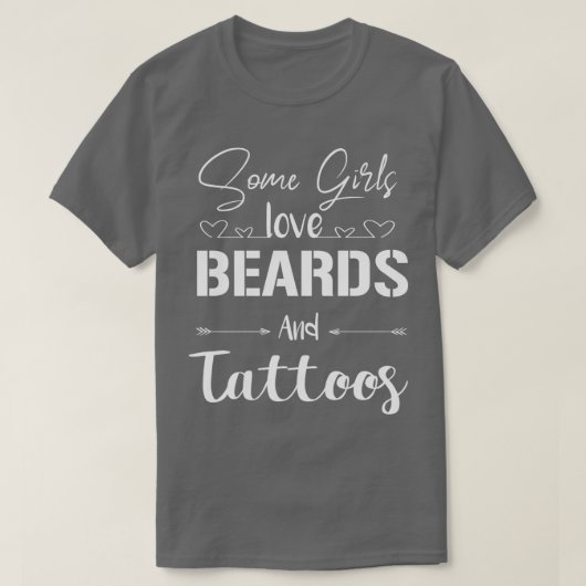 sommige meisjes houden van baard en tatoeages baar t-shirt (Design voorkant)