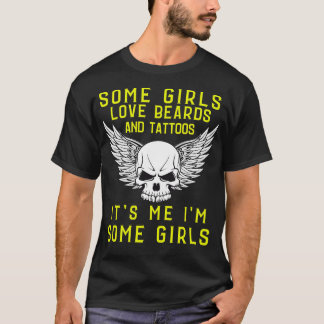sommige meisjes houden van baard en tatoeages Ik b T-shirt