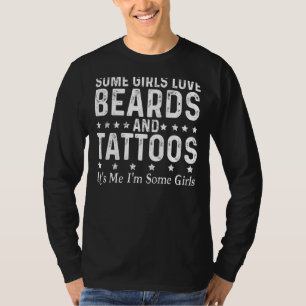 Sommige meisjes houden van baarden en Tattoos het  T-shirt