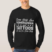 Sommige meisjes houden van pommeren en Tattoos... T-shirt (Voorkant)