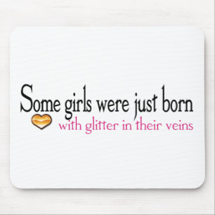 Sommige meisjes worden met glitter in hun aderen g muismat